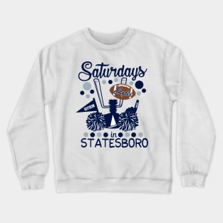 Saturdays in Statesboro - Georgia Southern Eagles Crewneck Sweatshirt